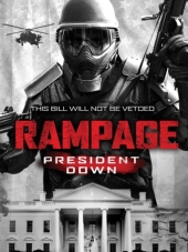 Ярость 3 / Rampage: President Down [2016, HDRip]