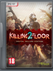 Killing Floor 2: Digital Deluxe Edition [2016, RUS/MULTI] [RePack]