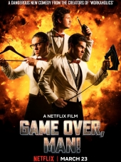 Игра окончена, чувак! / Game Over, Man! [2018, WEBRip]