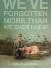 Мы забыли даже то, чего не знали / We've Forgotten More Than We Ever Knew [2016, WEBRip]