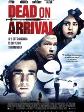 Смерть по прибытии / Dead on Arrival [2017, WEBRip]