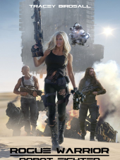 Воин-изгой: Робот-боец / Rogue Warrior: Robot Fighter [2017, DVDRip]