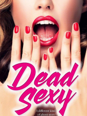 Призрак секса / Dead Sexy [2018, WEBRip]