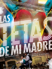 Грудь моей матери / Las Tetas de mi Madre [2015, WEB-DLRip]