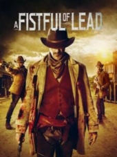 Горсть свинца / A Fistful of Lead [2018, WEBRip]
