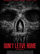 Не выходи из дома / Don't Leave Home [2018, WEB-DLRip]