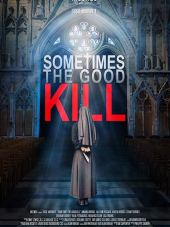 Смертельное добро / Sometimes the Good Kill [2017, HDTVRip]