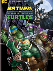 Бэтмен против Черепашек-ниндзя / Batman vs. Teenage Mutant Ninja Turtles [2019, WEB-DLRip]