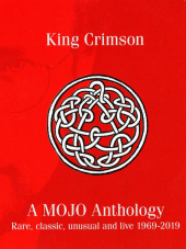 King Crimson - A Mojo Anthology: Rare, Classic, Unusual and Live 1969-2019 (2019) MP3