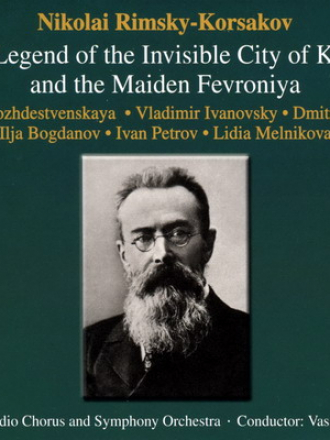 Римский-Корсаков / Rimsky-Korsakov - Сказание о невидимом граде Китеже и деве Февронии [Небольсин, Петров, Ивановский, Рождественская, Тархов, Стучевский] (2007) FLAC