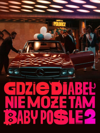 Где чёрт не сможет, там баба поможет 2 / Gdzie diabel nie moze, tam baby posle 2 [2023, WEB-DL]
