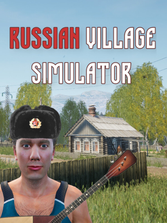 Russian Village Simulator / Симулятор русской деревни [2023, RUS/MULTI] [RePack]
