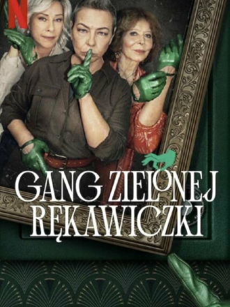 Банда в зелёных перчатках / Gang Zielonej Rekawiczki [2022, WEBRip] [s01]