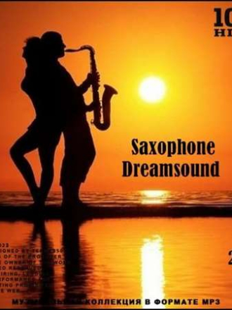 VA - Saxophone Dreamsound (2023) скачать торрент