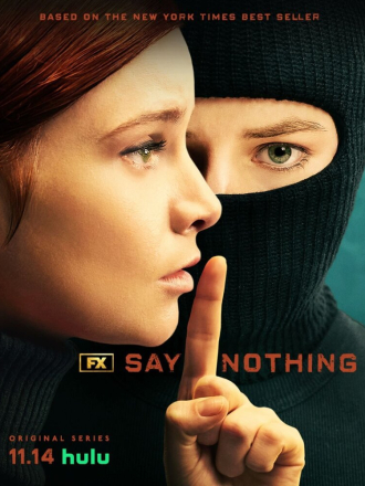 Ничего не говори / Say Nothing (2024) скачать торрент