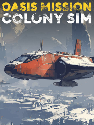 Oasis Mission: Colony Sim [2025, RUS/MULTI] [RePack]