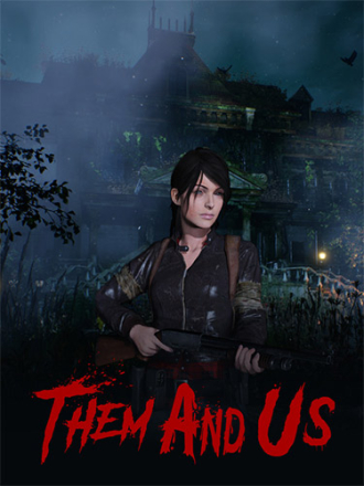 Them and Us: Ultimate Edition [2021, RUS/MULTI] [RePack]