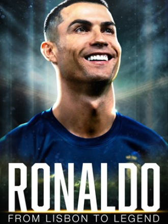 Роналду: от Лиссабона до легенды / Ronaldo: From Lisbon to legend [2024, WEBRip]