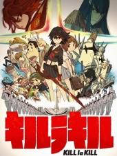 Круши Кромсай / Убить или быть убитым / Kill la Kill [2013, 720] [TV]